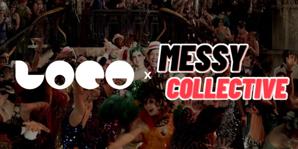 LOCO x Messy Collective Party LOCO x Messy Collective Party
